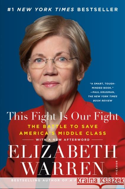 This Fight Is Our Fight: The Battle to Save America's Middle Class Elizabeth Warren 9781250155030 Picador