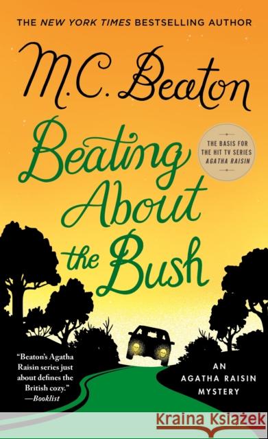 Beating about the Bush: An Agatha Raisin Mystery M. C. Beaton 9781250157737 Minotaur Books