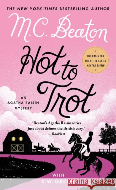 Hot to Trot: An Agatha Raisin Mystery M. C. Beaton R. W. Green 9781250157768 Minotaur Books