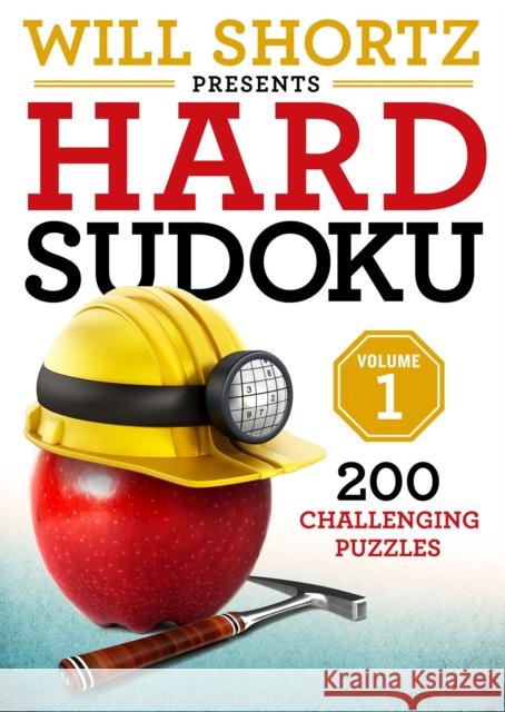 Will Shortz Presents Hard Sudoku Volume 1: 200 Challenging Puzzles Will Shortz 9781250161024 St. Martin's Griffin