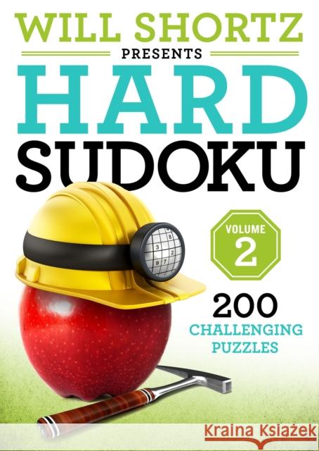 Will Shortz Presents Hard Sudoku Volume 2: 200 Challenging Puzzles Will Shortz 9781250161031 St. Martin's Griffin