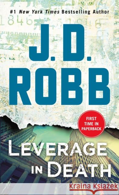 Leverage in Death: An Eve Dallas Novel J. D. Robb 9781250161574 St. Martin's Press