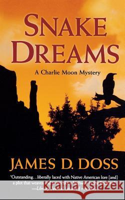 Snake Dreams: A Charlie Moon Mystery Doss, James D. 9781250162311