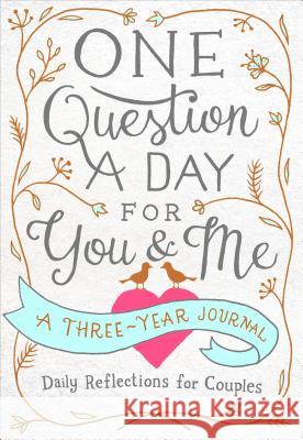 One Question a Day for You & Me: A Three-Year Journal: Daily Reflections for Couples Chase, Aimee 9781250163431 St Martin's Press