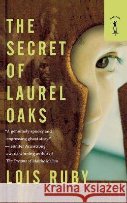 The Secret of Laurel Oaks Lois Ruby   9781250163974 St. Martins Press-3pl