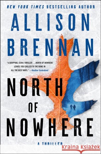 North of Nowhere: A Thriller Allison Brennan 9781250164421 St. Martin's Publishing Group