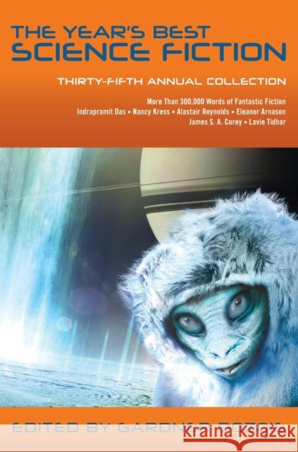 The Year's Best Science Fiction: Thirty-Fifth Annual Collection Gardner Dozois 9781250164636