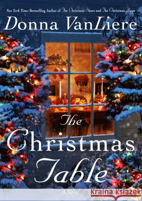 The Christmas Table Donna Vanliere 9781250164674 St. Martin's Press