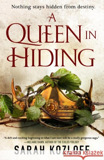 A Queen in Hiding Sarah Kozloff 9781250168542