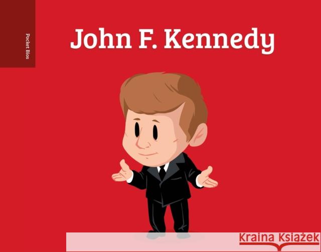Pocket Bios: John F. Kennedy Al Berenger Al Berenger 9781250168948 Roaring Brook Press