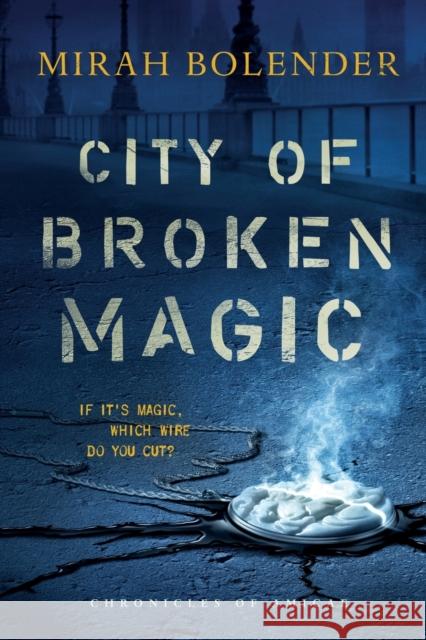 City of Broken Magic Mirah Bolender 9781250169273 Tor Books