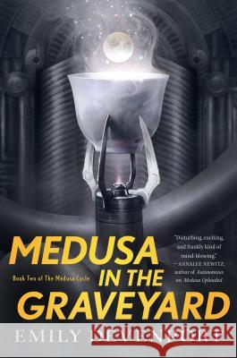 Medusa in the Graveyard: Book Two of the Medusa Cycle Devenport, Emily 9781250169365 Tor Books
