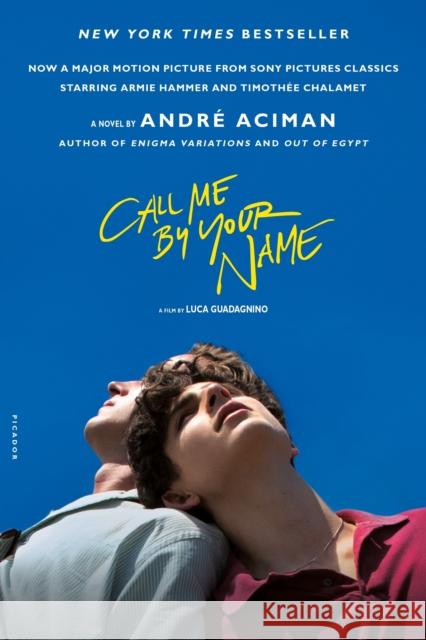 Call Me by Your Name: A Novel Andre Aciman 9781250169440