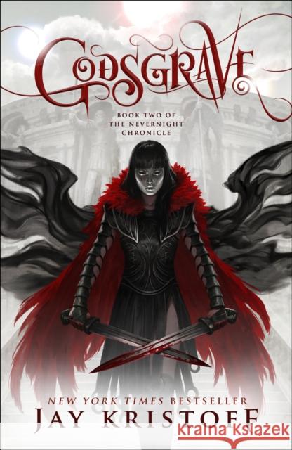 Godsgrave: Book Two of the Nevernight Chronicle Jay Kristoff 9781250170149 St. Martin's Griffin