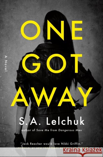 One Got Away S. A. Lelchuk 9781250170293 Flatiron Books