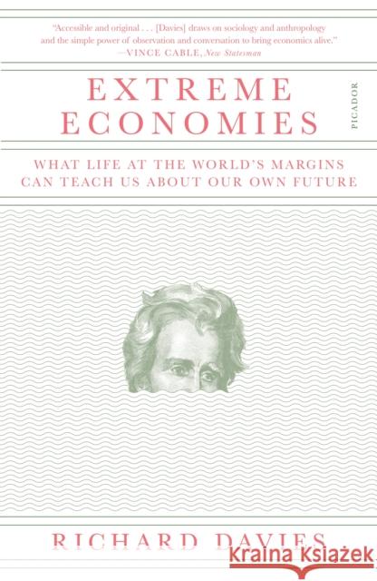 Extreme Economies Davies, Richard 9781250170514
