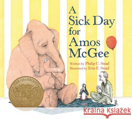 A Sick Day for Amos McGee Philip C. Stead Erin E. Stead 9781250171108