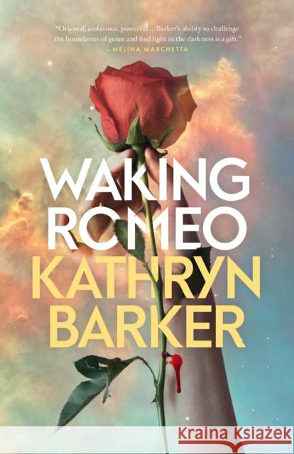 Waking Romeo Kathryn Barker 9781250174109 St Martin's Press