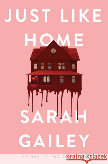 Just Like Home Sarah Gailey 9781250174727 Tor Books