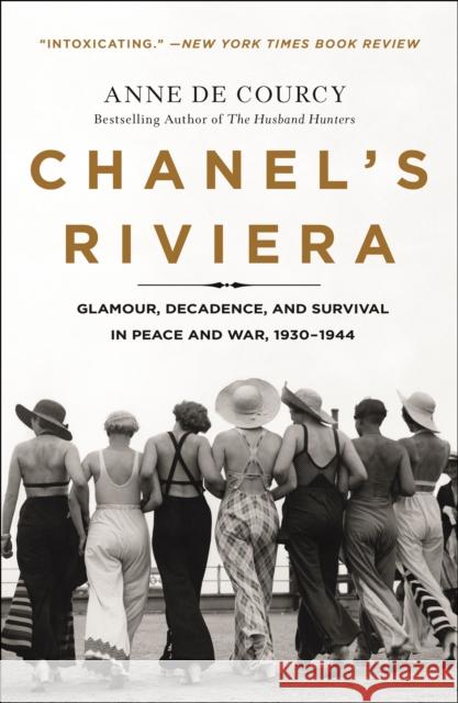 Chanel's Riviera: Glamour, Decadence, and Survival in Peace and War, 1930-1944 Anne D 9781250177087 St. Martin's Griffin