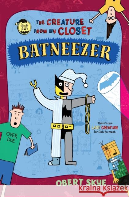 Batneezer: The Creature from My Closet Obert Skye Obert Skye 9781250177223