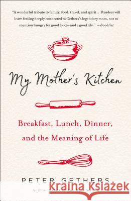 My Mother's Kitchen Gethers, Peter 9781250180582 St. Martin's Griffin