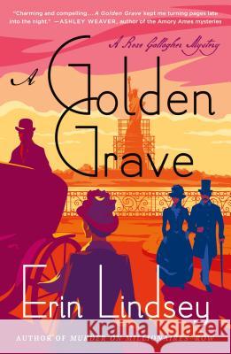 A Golden Grave: A Rose Gallagher Mystery Erin Lindsey 9781250180674 Minotaur Books