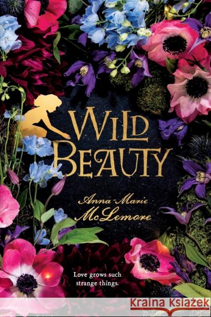 Wild Beauty Anna-Marie McLemore 9781250180735 Square Fish