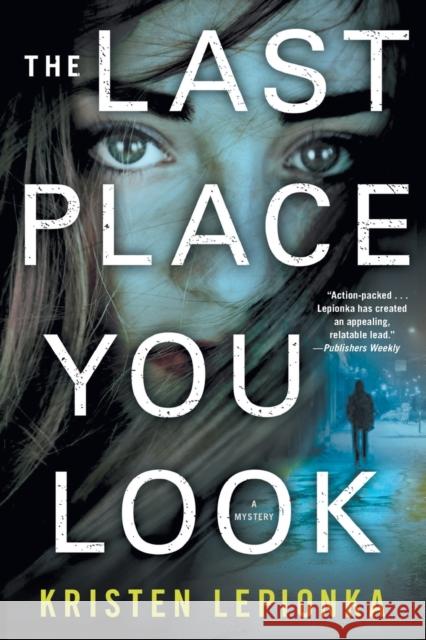 Last Place You Look Lepionka, Kristen 9781250181305 Minotaur Books