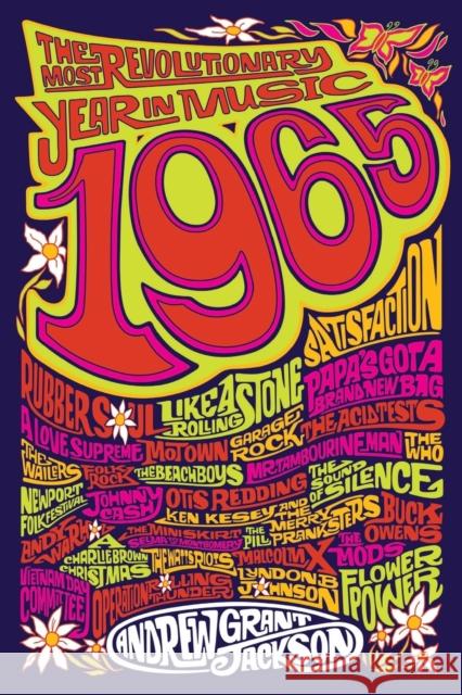 1965: The Most Revolutionary Year in Music Andrew Grant Jackson 9781250181718 Thomas Dunne Book for St. Martin's Griffin