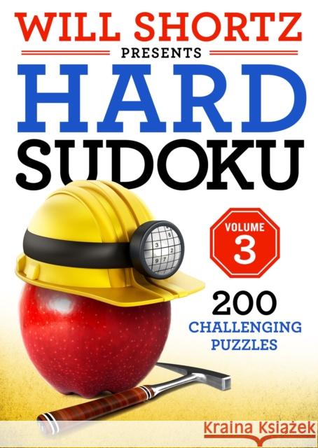 Will Shortz Presents Hard Sudoku Volume 3: 200 Challenging Puzzles Will Shortz 9781250181879 St. Martin's Griffin