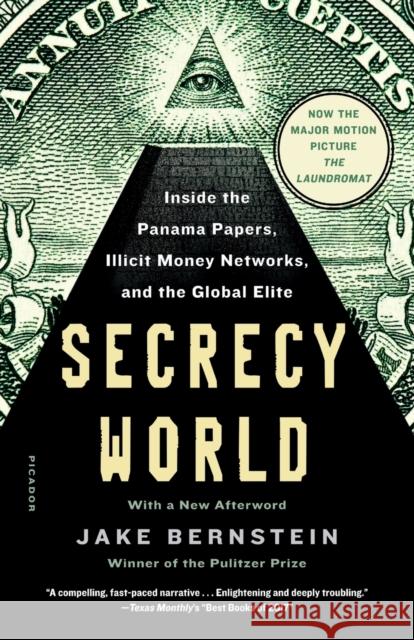 Secrecy World (Now the Major Motion Picture the Laundromat): Inside the Panama Papers, Illicit Money Networks, and the Global Elite Bernstein, Jake 9781250182463