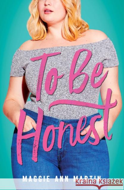 To Be Honest Maggie Ann Martin 9781250183156 Swoon Reads