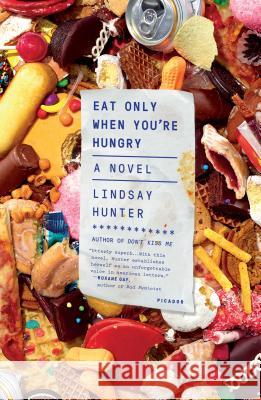 Eat Only When You're Hungry Lindsay Hunter 9781250183613