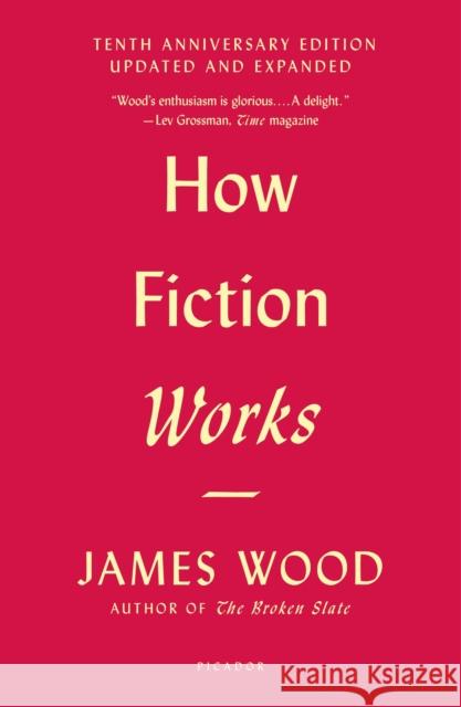 How Fiction Works James Wood 9781250183927 Picador USA
