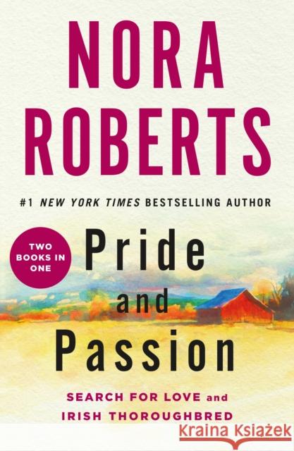 Pride and Passion: Search for Love and Irish Thoroughbred Roberts, Nora 9781250184870 St. Martin's Griffin