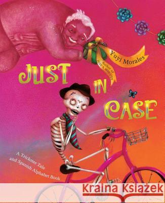 Just in Case: A Trickster Tale and Spanish Alphabet Book Yuyi Morales Yuyi Morales 9781250188496 Square Fish
