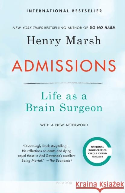 Admissions: Life as a Brain Surgeon Henry Marsh 9781250190024 Picador USA