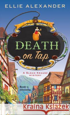Death on Tap: A Mystery Ellie Alexander 9781250190703 St. Martin's Press