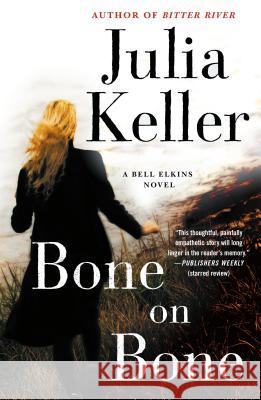 Bone on Bone: A Bell Elkins Novel Julia Keller 9781250190932 Minotaur Books