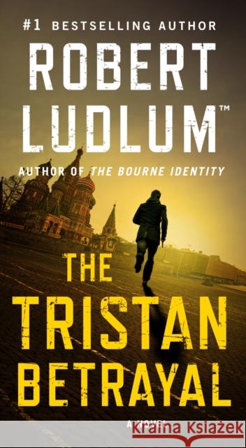 The Tristan Betrayal: A Novel Robert Ludlum 9781250191106 St. Martin's Publishing Group