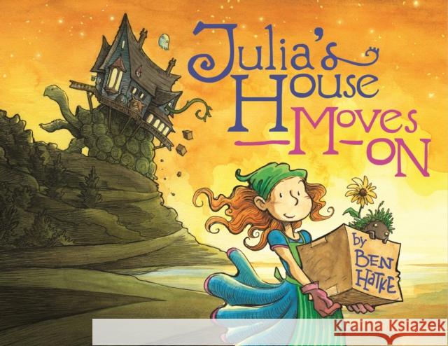 Julia's House Moves On Ben Hatke 9781250191373 Roaring Brook Press