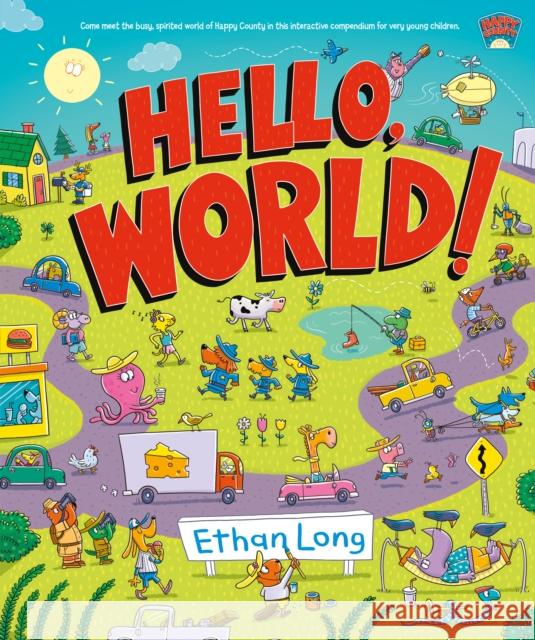 Hello, World!: Happy County Book 1 Ethan Long Ethan Long 9781250191755