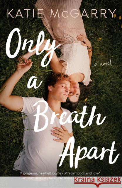 Only a Breath Apart Katie McGarry 9781250193865