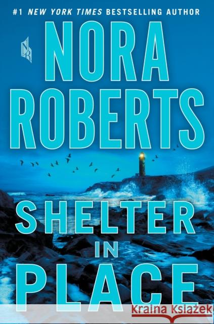 Shelter in Place Roberts, Nora 9781250193988 St. Martin's Publishing Group