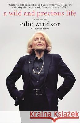 A Wild and Precious Life: A Memoir Joshua Lyon Edie Windsor 9781250195159 St. Martin's Griffin