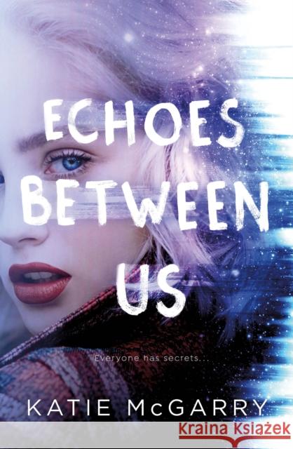 Echoes Between Us Katie McGarry 9781250196057