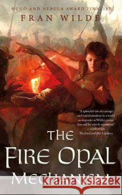 The Fire Opal Mechanism Fran Wilde 9781250196545