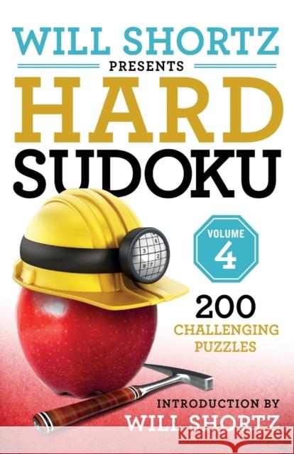Will Shortz Presents Hard Sudoku Volume 4: 200 Challenging Puzzles Will Shortz 9781250198303 St. Martin's Griffin