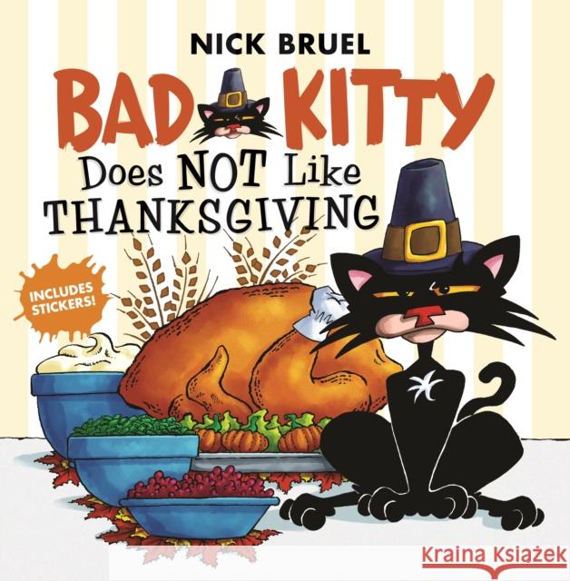Bad Kitty Does Not Like Thanksgiving Nick Bruel Nick Bruel 9781250198426 Roaring Brook Press